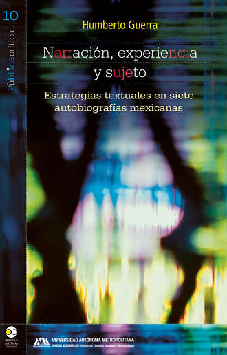 Eleazar Humberto Guerra de la Huerta. Narraci?n, experiencia y sujeto