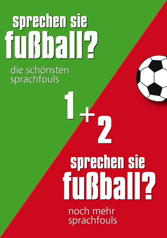 Gunther  Eisenhuber. Sprechen Sie Fu?ball I & II