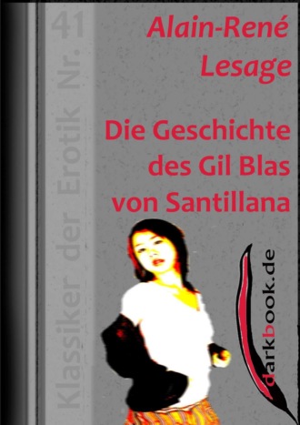 Alain-Rene  Lesage. Die Geschichte des Gil Blas von Santillana