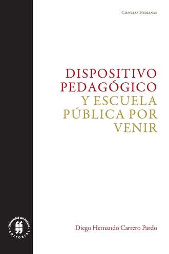 Diego Hernando Carrero Pardo. Dispositivo pedag?gico y escuela p?blica por venir