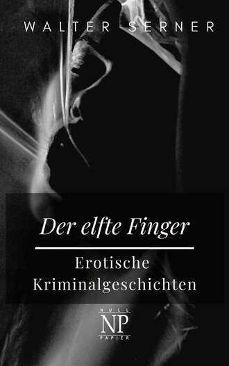 Walter  Serner. Der elfte Finger