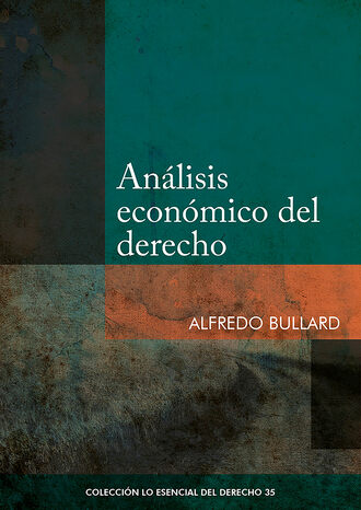 Alfredo Bullard. An?lisis econ?mico del derecho