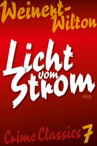 Louis Weinert-Wilton. Licht vom Strom