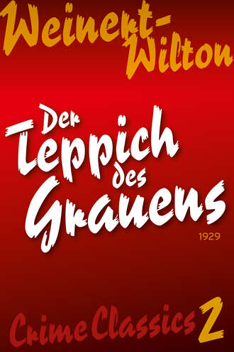 Louis Weinert-Wilton. Der Teppich des Grauens