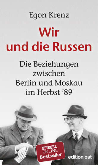 Egon  Krenz. Wir und die Russen