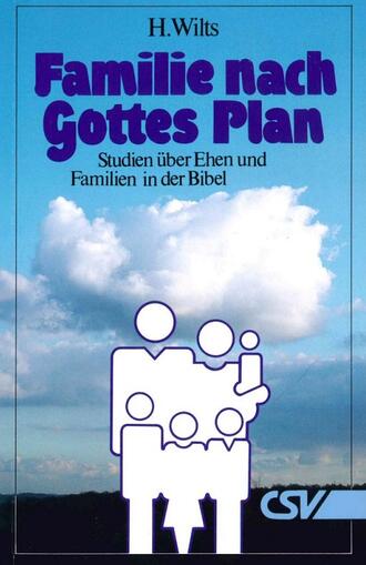 H. Wilts. Famiie nach Gottes Plan