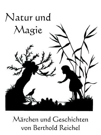 Anno Stock. Natur und Magie - M?rchen und Geschichten von Berthold Reichel