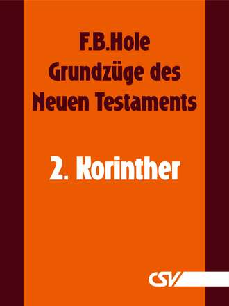 F. B.  Hole. Grundz?ge des Neuen Testaments - 2. Korinther