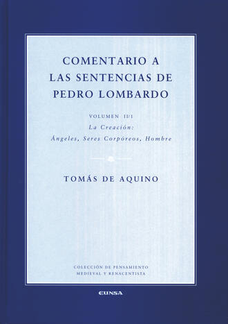 Tom?s de Aquino. Comentario a las sentencias de Pedro Lombardo II/1