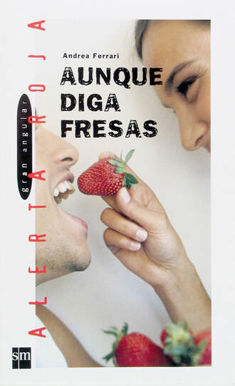 Andrea Ferrari. Aunque diga fresas