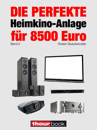 Robert  Glueckshoefer. Die perfekte Heimkino-Anlage f?r 8500 Euro (Band 2)