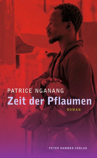 Patrice  Nganang. Zeit der Pflaumen