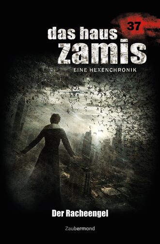 Logan  Dee. Das Haus Zamis 37 – Der Racheengel