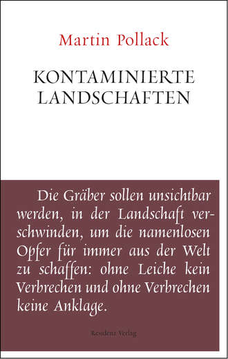 Martin  Pollack. Kontaminierte Landschaften