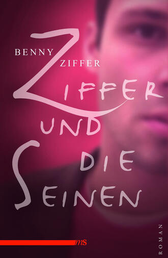 Benny Ziffer. Ziffer und die Seinen