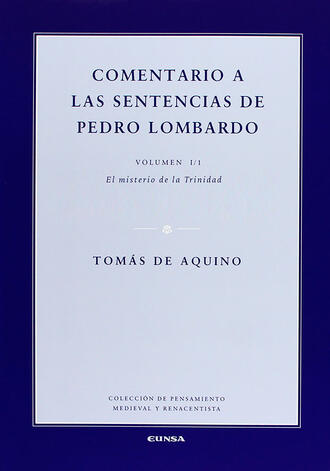 Tom?s de Aquino. Comentario a las sentencias de Pedro Lombardo I/1