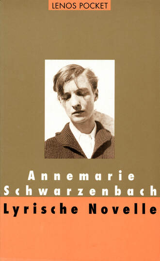 Annemarie  Schwarzenbach. Lyrische Novelle