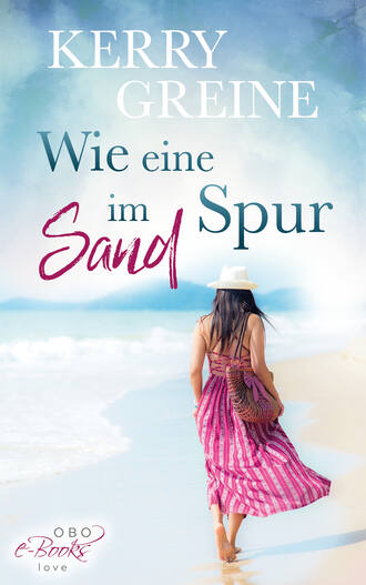 Kerry Greine. Wie eine Spur im Sand