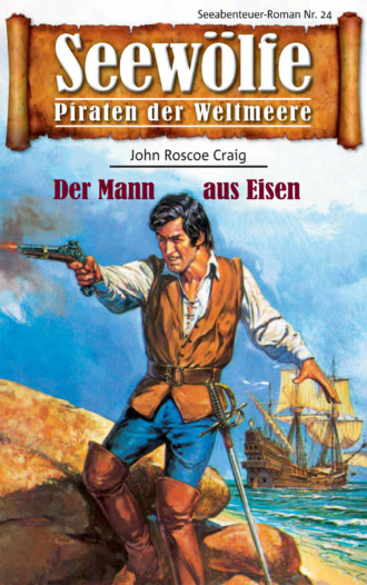 John Roscoe Craig. Seew?lfe - Piraten der Weltmeere 24