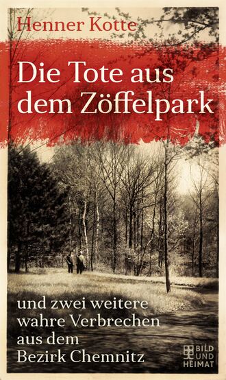 Henner  Kotte. Die Tote aus dem Z?ffelpark