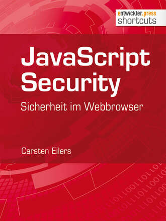 Carsten  Eilers. JavaScript Security