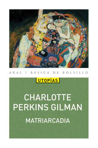 Charlotte Perkins Gilman. Matriarcadia