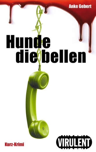 Anke  Gebert. Hunde die bellen