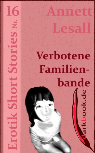 Annett Lesall. Verbotene Familienbande