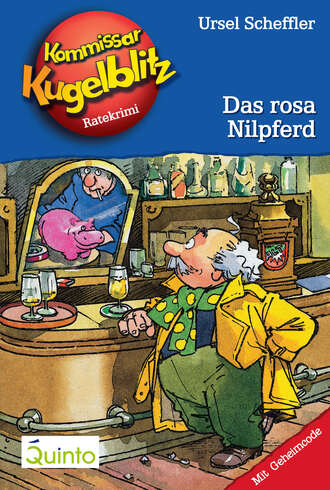 Ursel  Scheffler. Kommissar Kugelblitz 08. Das rosa Nilpferd