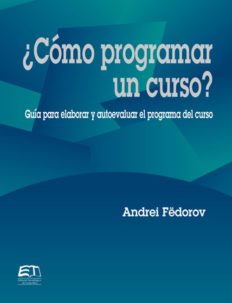 Andrei F?dorov. ?C?mo programar un curso? Gu?a para evaluar y autoevaluar el programa del curso