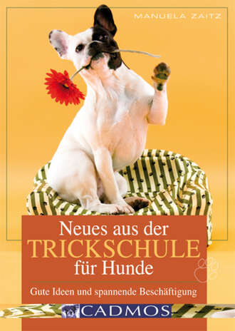 Manuela  Zaitz. Neues aus der Trickschule f?r Hunde