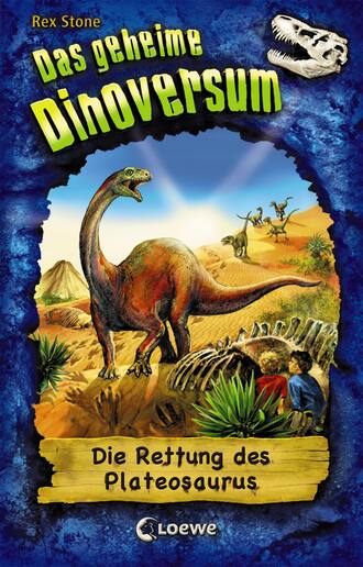 Rex Stone. Das geheime Dinoversum (Band 15) – Die Rettung des Plateosaurus