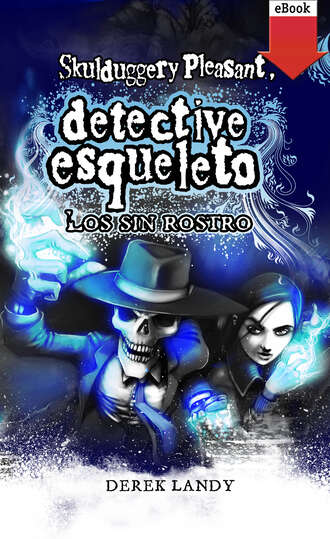 Derek Landy. Detective Esqueleto: Los sin rostro