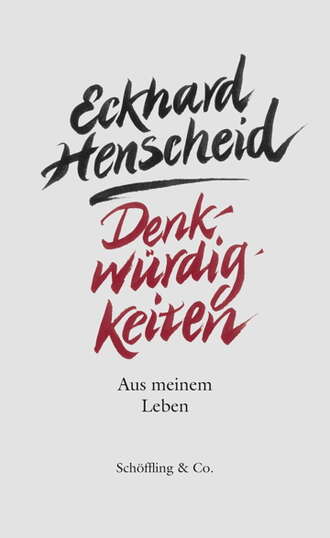 Eckhard Henscheid. Denkw?rdigkeiten