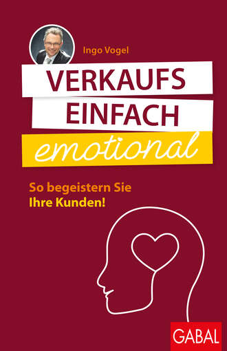 Ingo Vogel. Verkaufs einfach emotional