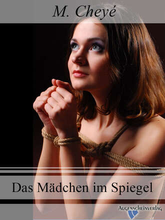 M.  Cheye. Das M?dchen im Spiegel