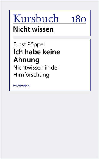 Ernst P?ppel. Ich habe keine Ahnung