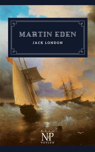 Джек Лондон. Martin Eden