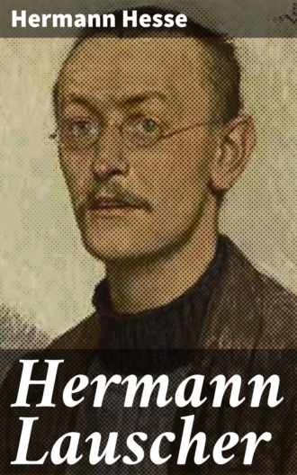 Hermann Lauscher. Hermann Hesse