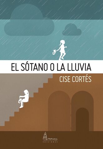 Cise Cort?s. El s?tano o la lluvia