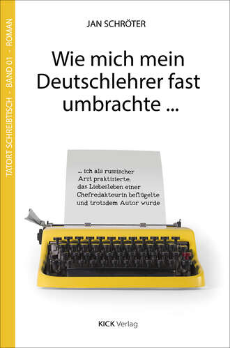 Jan  Schroter. Wie mich mein Deutschlehrer fast umbrachte ...