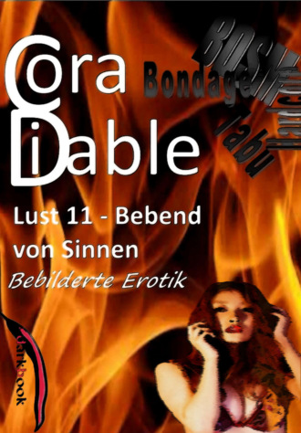 Cora Diable. Lust 11 – Bebend von Sinnen