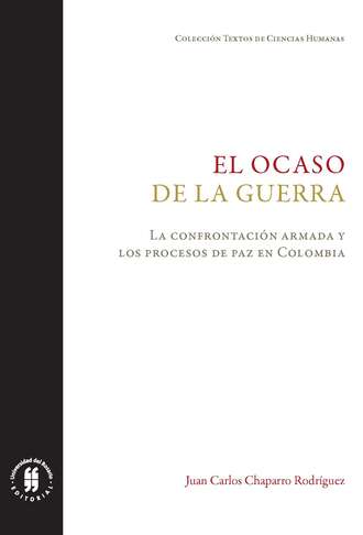 Juan Carlos Chaparro Rodr?guez. El ocaso de la guerra