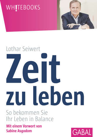 Lothar Seiwert. Zeit zu leben