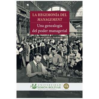 Edgar Varela Barrios. La hegemonia del management