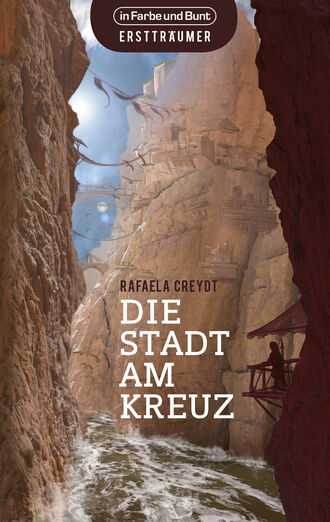 Rafaela Creydt. Die Stadt am Kreuz