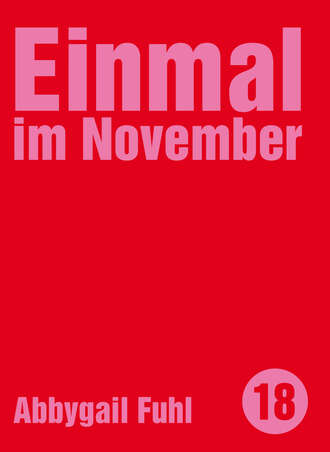 Abbygail Fuhl. Einmal im November