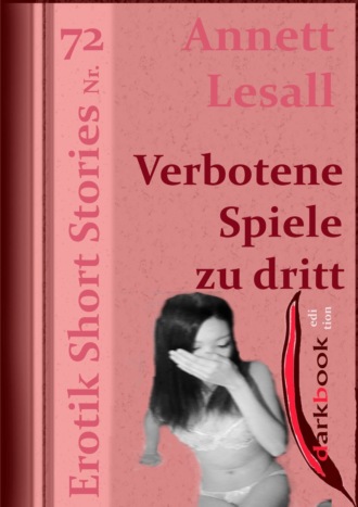 Annett Lesall. Verbotene Spiele zu dritt