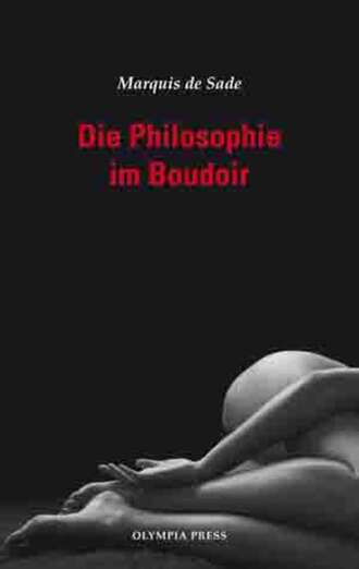 Маркиз де Сад. Die Philosophie im Boudoir