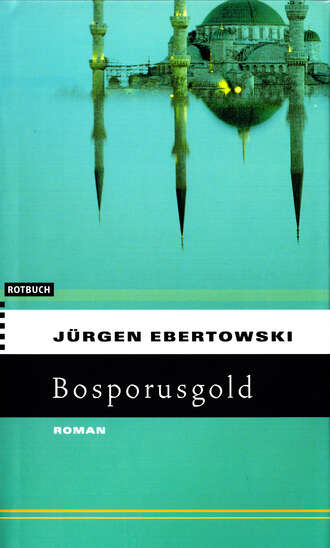 Jurgen  Ebertowski. Bosporusgold